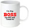 Mug I am The boss My Wife Said I Could be