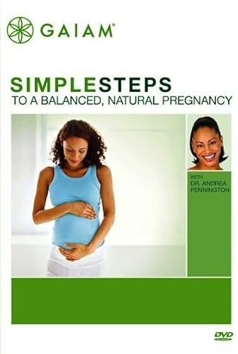 Gaiam - Fitness Simple Steps to a Balanced, Natural Pregnancy with Dr. Andrea Pennington