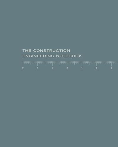 The Construction Engineering Notebook: Project Management Tracking | Daily Pages for Notes, Meetings, Drawings | Graph Paper Quad Ruled (4x4 Grid) | Monthly Calendars | Quarterly | Undated | 8 x 10