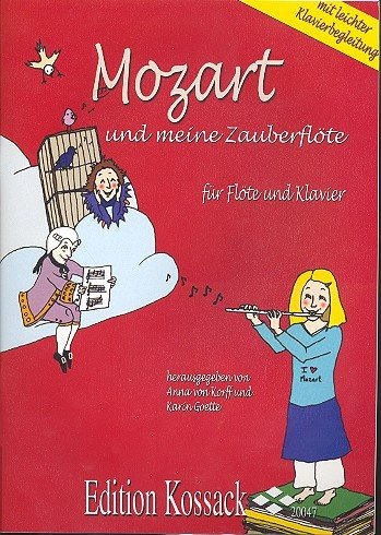 Wolfgang Kossack Verlag: Mozart und meine Zauberflöte für Flöte (Sopran-/Altblockflöte) - Antik, C-Dur