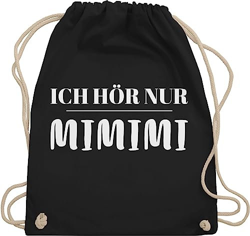Shirtracer Turnbeutel Rucksack - Sprüche Statement mit Spruch - Ich höre nur mimimi - Unisize - Schwarz - beutel+rucksack+mit+sprüchen sprueche mi beutel sprüchen spruechen mimi stoffbeutel bedruckt