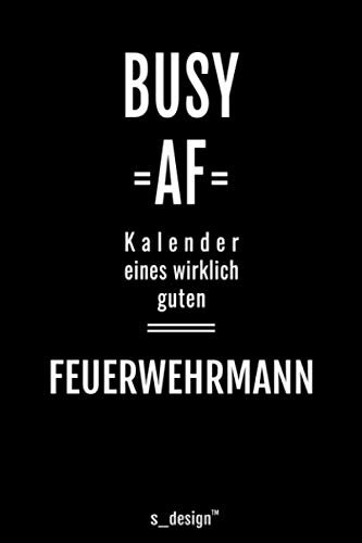 Kalender 2021 für Feuerwehrmänner / Feuerwehrmann: Wochenplaner / Tagebuch / Journal für das ganze Jahr : Platz für Notizen, Planung / Planungen / Planer, Erinnerungen & Sprüche