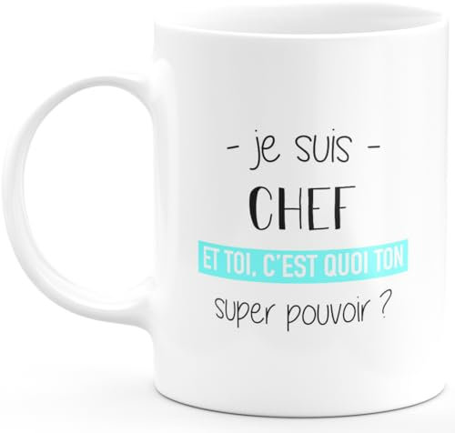quotedazur - Mug Je Suis Chef Et Toi C'est Quoi Ton Super Pouvoir - Blanc/Céramique