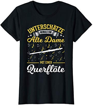 Unterschätze niemals eine alte Dame mit einer Querflöte T-Shirt