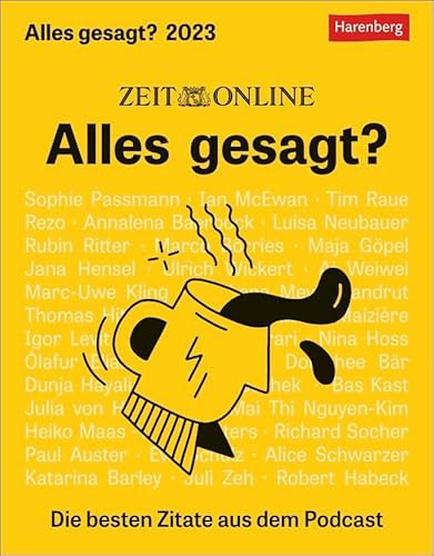 DIE ZEIT Alles gesagt? - Wissenkalender 2023 - Harenberg-Verlag - Tageskalender - mit besten Zitaten aus dem Podcast - 12,5 cm x 16 cm, multicolor