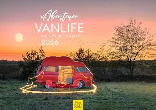 Edition Seidel Premium Kalender Abenteuer Vanlife 2026 Format DIN A3 Wandkalender Van Camper Wohnmobil Camping Natur on the road Mario Weigt