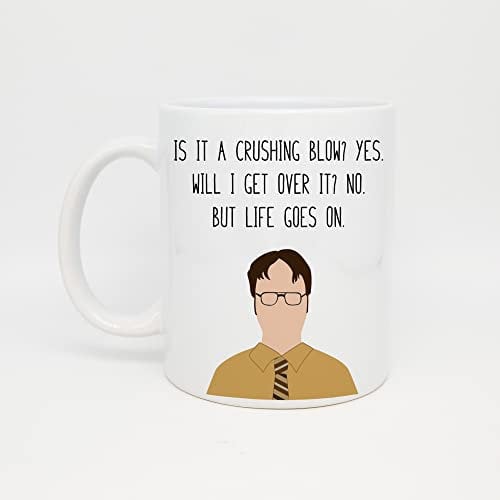Dwight Schrute | The Office Mug | Life Goes On | Funny Mug | The Office Quote Mug