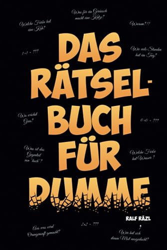 Das Rätselbuch für DUMME: 250 Fragen, die JEDER beantworten können muss