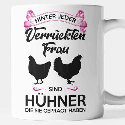 Huhn Hühner Hühnerstall Bauer Bäuerin Landwirt Landwirtin Geschenk Lustige Tasse - hinter jeder verrückten Frau sind Hühner die sie geprägt haben Kaffeebecher