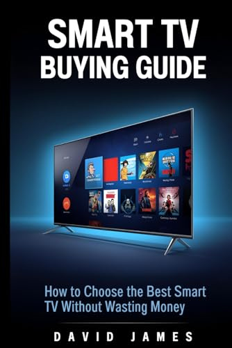 SMART TV BUYING GUIDE: How to Choose the Best Smart TV Without Wasting Money