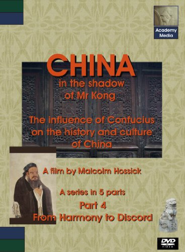 CHINA: In the Shadow of Mr Kong (Part 4 - From Harmony to Discord): The Influence of Confucius on the History and Culture of China. [DVD]