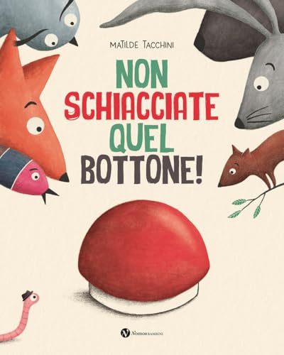 Non schiacciate quel bottone! Ediz. illustrata