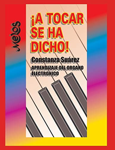 ¡A TOCAR SE HA DICHO!: aprendizaje del organo electrónico: 9 (PIANO, TECNICA, METODOS, PARTITURAS DESDE INICIAL A PROFESIONAL)