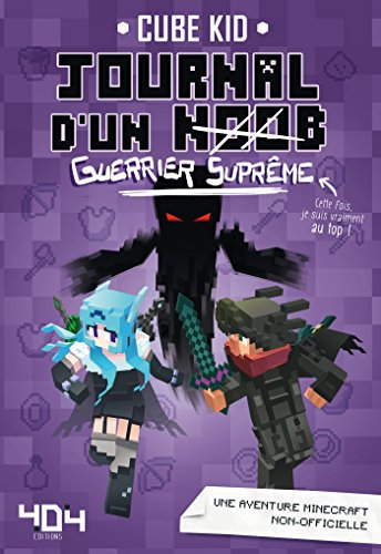 Journal d'un Noob (guerrier suprême) - tome 6- Minecraft (French Edition)