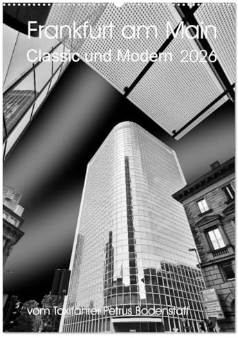 Frankfurt am Main - Classic und Modern (Wandkalender 2026 DIN A2 hoch), CALVENDO Monatskalender: Frankfurt am Main - moderne Hochhäuser in Kontrast zu klassischen Bauten (CALVENDO Orte)