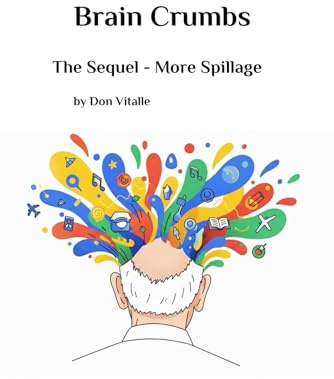 Brain Crumbs - The Sequel: More Spillage (Brain Crumbs - Spillage from an 80-year-old Head)