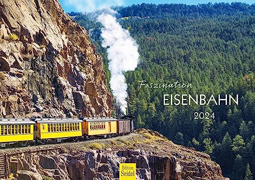 Edition Seidel Premium Kalender Faszination Eisenbahn 2024 Format DIN A3 Wandkalender Europa Asien USA Colorado Schweiz Dampflok Zug Fahrt Abendteuer
