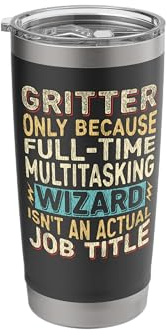 Wizard Job Title Quote - Funny Gritter Stainless Steel Insulated Tumbler