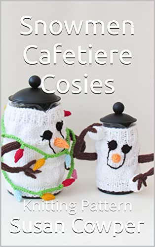 Snowmen Cafetiere Cosies: Knitting Pattern (English Edition)