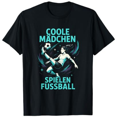 Coole Mädchen Spielen Fussball - Fußball Fussball T-Shirt