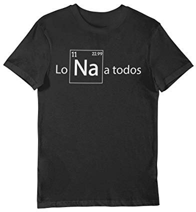 Camiseta Lo NA a todos Químico Divertido Tabla Periódica Elementos