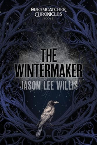 The Wintermaker (Dreamcatcher Chronicles, Band 2)