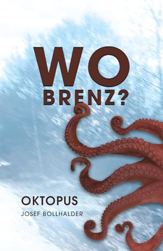 Wo Brenz? Oktopus: Band 1 der Krimi-Reihe