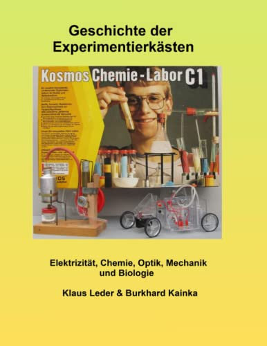 Geschichte der Experimentierkästen: Elektrizität, Chemie, Optik, Mechanik und Biologie