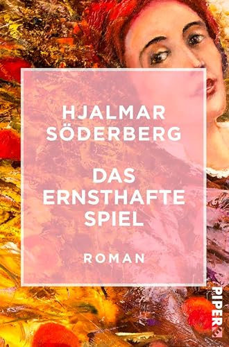Das ernsthafte Spiel: Roman