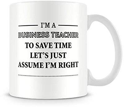 Behind The Glass - I'm A Business Teacher. - Printed Funny Tutor Mug - Great Gift/Present Idea, Ceramic, 11fl.oz.