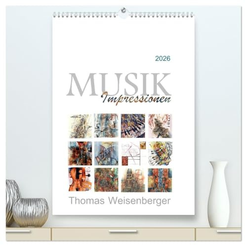 MUSIK Impressionen (hochwertiger Premium Wandkalender 2026 DIN A2 hoch), Kunstdruck in Hochglanz: Bilder über musikalische Themen (CALVENDO Kunst)