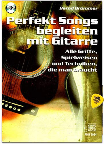 Perfekt Songs begleiten mit Gitarre - Alle Griffe, Spielweisen und Techniken, die man braucht - Lehrbuch von Bernd Brümmer mit CD und Dunlop Plek