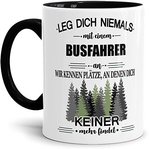 Tassendruck Berufe-Tasse Leg Dich Niemals mit einem Busfahrer an - Geschenk-Idee/Büro/Job/Arbeit/Witzig/Lustig/Innen & Henkel Schwarz