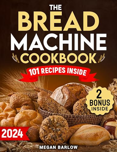 The Bread Machine Cookbook: Simple, Flavorful Recipes for Every Day – From Homestyle Classics to Healthy Innovations. Simple Recipes for All Occasions