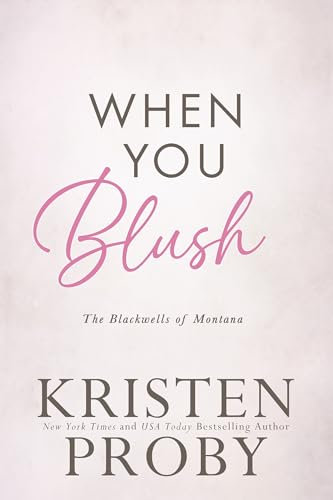 When You Blush: A Small Town, Reformed Bachelor Romance (The Blackwells of Montana Book 4) (English Edition)