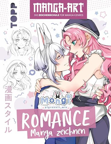 Romance Manga zeichnen: Manga-Art – Die Zeichenschule für Manga-Genres