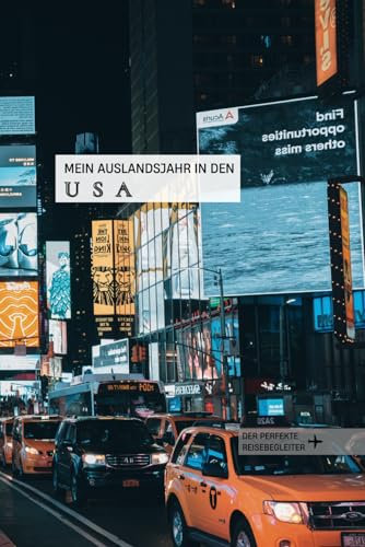 Mein Auslandsjahr in den USA: Abschiedsbuch, Reiseplaner, Tagebuch, Fotobuch, Adressbuch in nur einem Buch! - perfektes Geschenk für Austauschschüler/ Au Pair/ Reisende