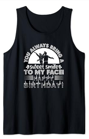 Du zauberst mir immer ein süßes Lächeln ins Gesicht - Lustiger Geburtstag Tank Top