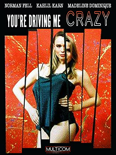 You're Driving Me Crazy