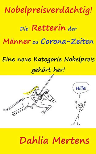 Nobelpreisverdächtig! Die Retterin der Männer zu Corona-Zeiten. : Eine neue Kategorie Nobelpreis gehört her!