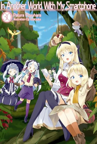 In Another World With My Smartphone: Volume 30 (English Edition)