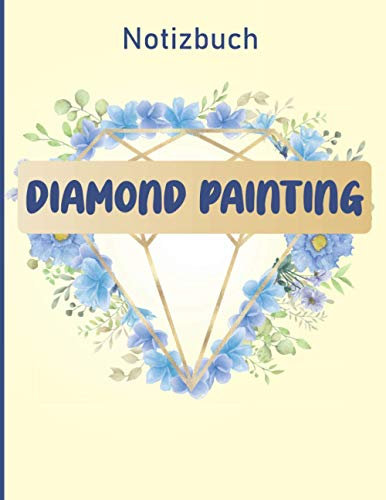 Independently published Diamond Painting Notizbuch: Diamond Painting 5D Notizbuch für 60 Projekte - Großes Format 21.59 x 27.94 cm