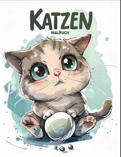 Katzen Malbuch: Über 50 Malvorlagen für Mädchen und Jungen.