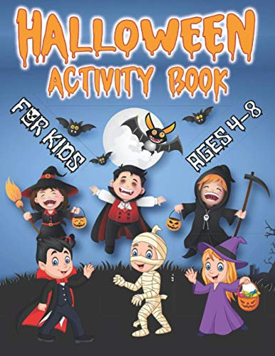 Halloween Activity Book for Kids Ages 4-8: Scary Coloring Pages, Word Searches, Mazes, Sudoku and Lots of Fun While Celebrating Trick or Treat