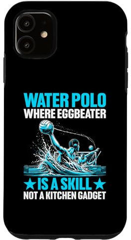 iPhone 11 Water Polo Where Eggbeater Is A Skill Not A Kitchen Gadget Case