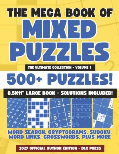 The Mega Book of Mixed Puzzles: 500+ Puzzles - The Ultimate Collection: Mixed puzzle book for Adults | Large Print 8 x 11 Inch Book | Word Search, ... Print Edition (Mixed Puzzle Book Series)