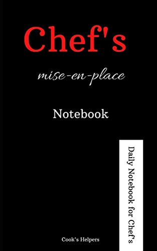 Chef's mise-en-place Notebook: Daily Notebook for Chef's