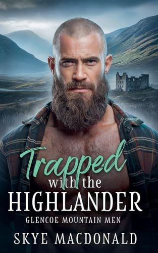 Trapped with the Highlander (Glencoe Mountain Men, Band 4)
