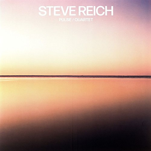 Steve Reich: Pulse / Quartet [Vinilo]