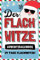 Der Flachwitze Adventskalender 24 Tage Flachwitze!: Das perfekte Geschenk für eine lustige Vorweihnachtszeit